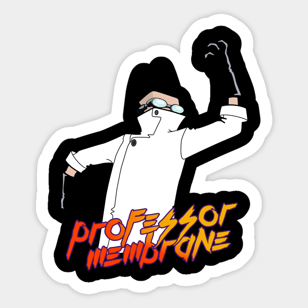 Profesor Membrane Sticker by JamesCMarshall